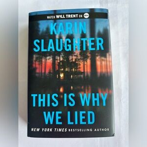 Karin Slaughter Hardback Book This Is Why We Lied First Edition 2024